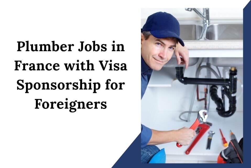 Plumber Jobs in France with Visa Sponsorship for Foreigners