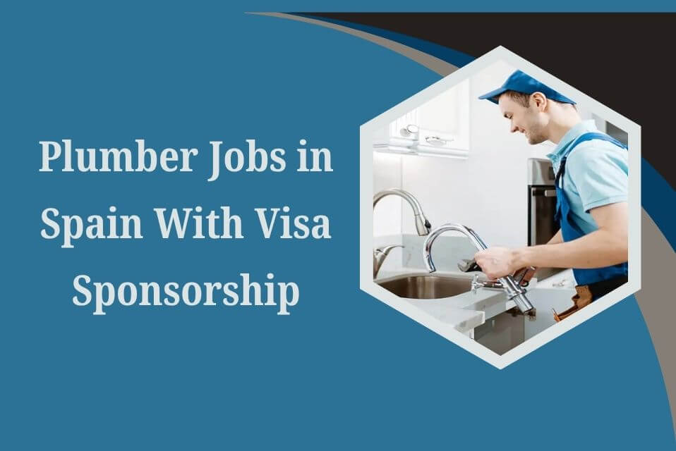 Plumber Jobs in Spain With Visa Sponsorship