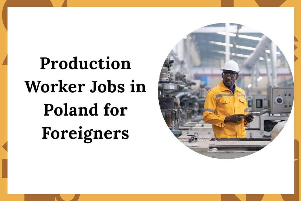Production Worker Jobs in Poland for Foreigners