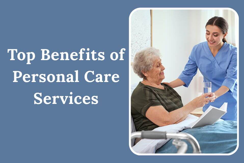 Top Benefits of Personal Care Services