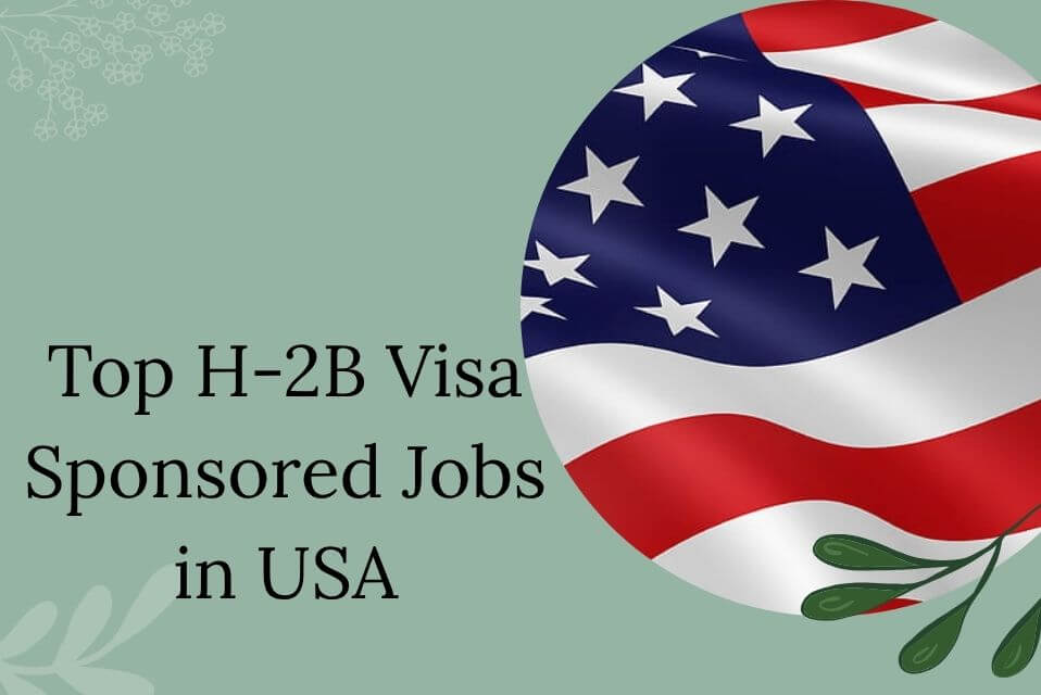 Top H-2B Visa Sponsored Jobs in USA