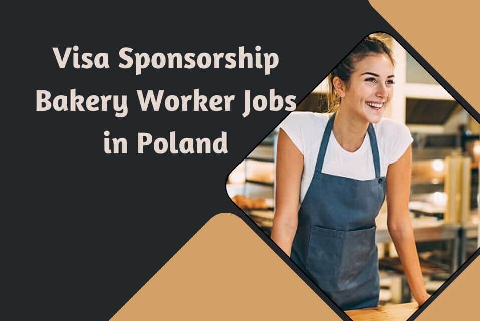 Visa Sponsorship Bakery Worker Jobs in Poland
