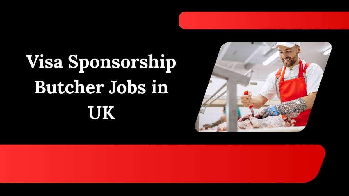 Visa Sponsorship Butcher Jobs in UK