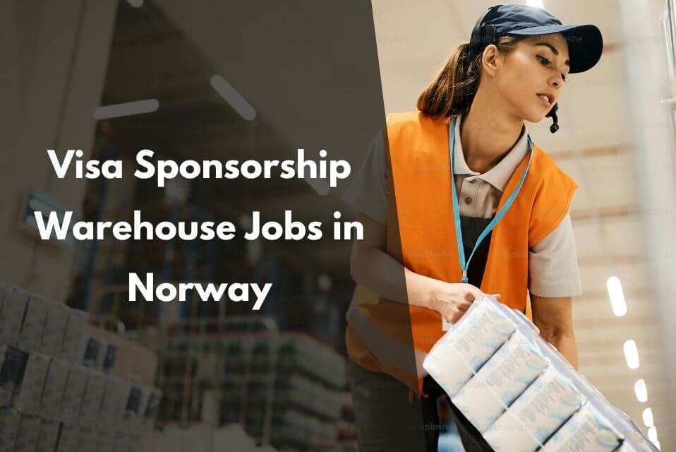 Visa Sponsorship Warehouse Jobs in Norway