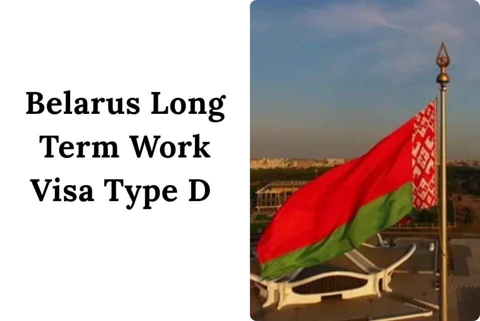 Belarus Long Term Work Visa Type D