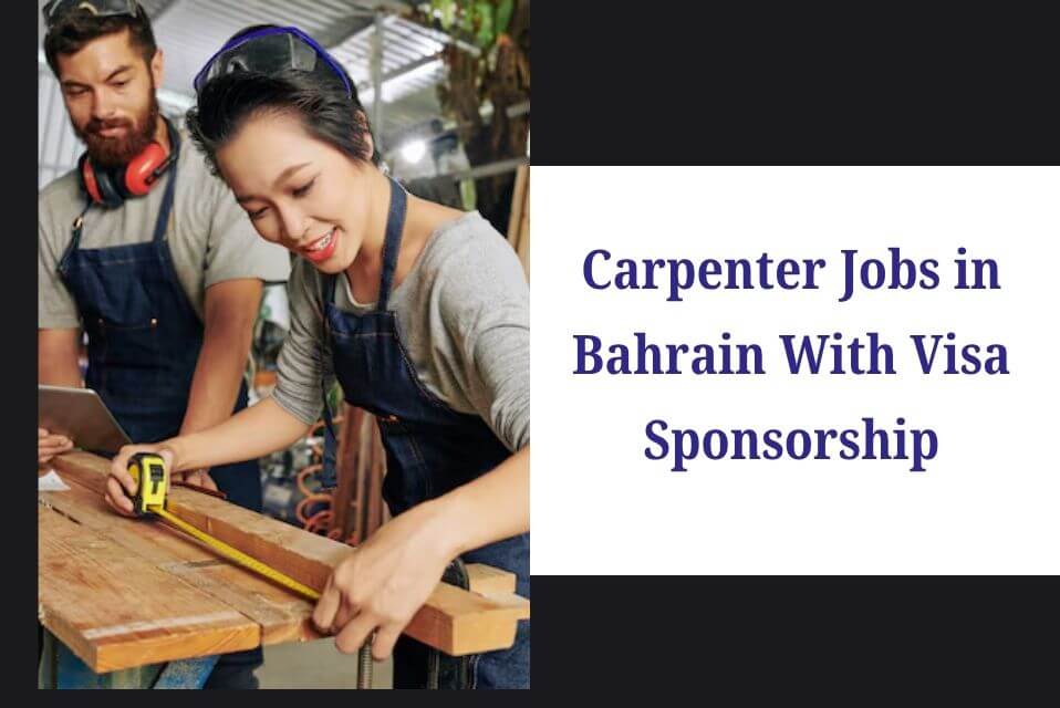 Carpenter Jobs in Bahrain With Visa Sponsorship