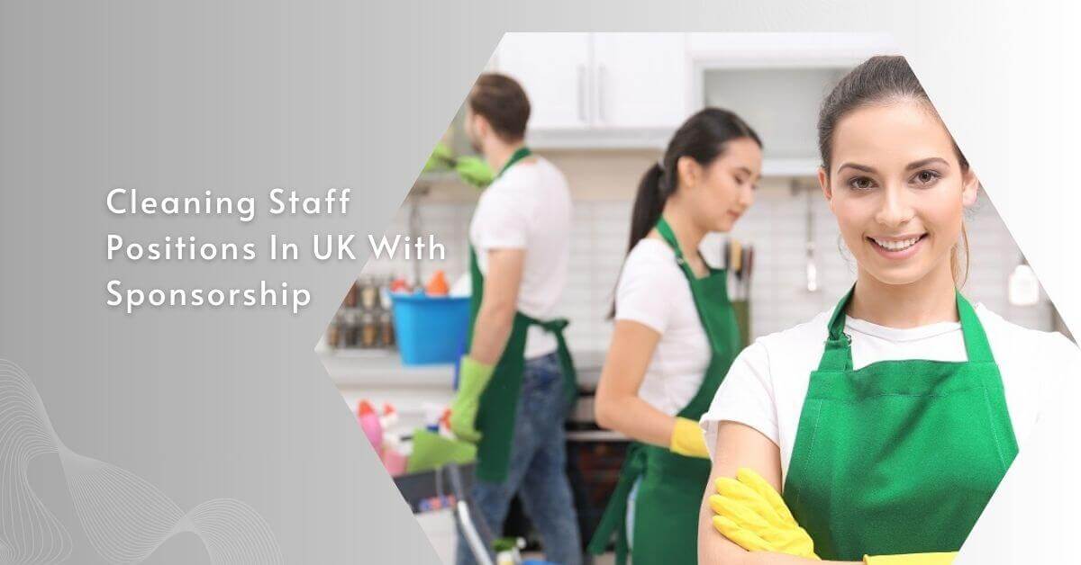 Cleaning Staff Positions In UK With Sponsorship