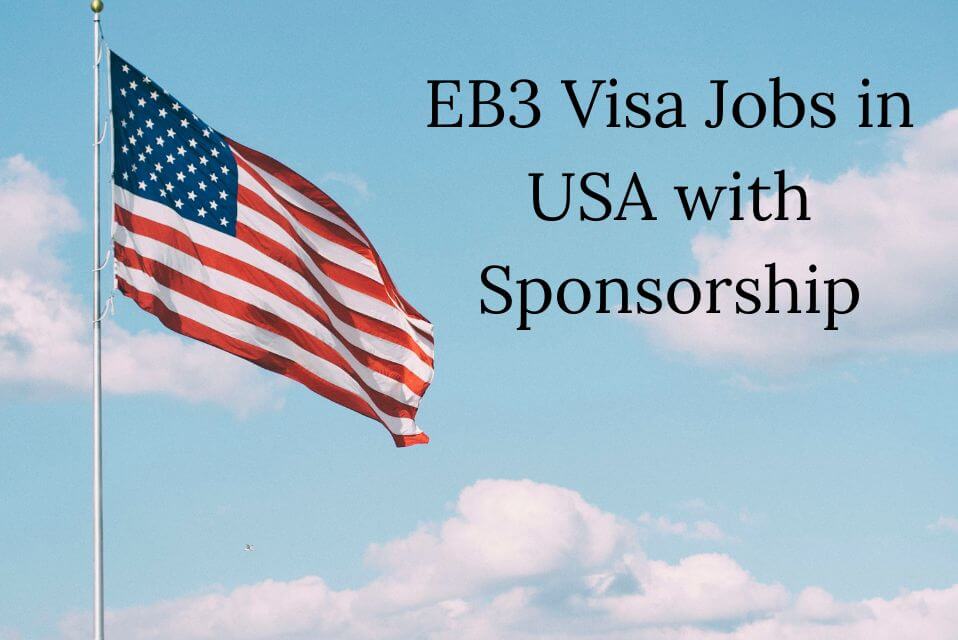 EB3 Visa Jobs in USA with Sponsorship