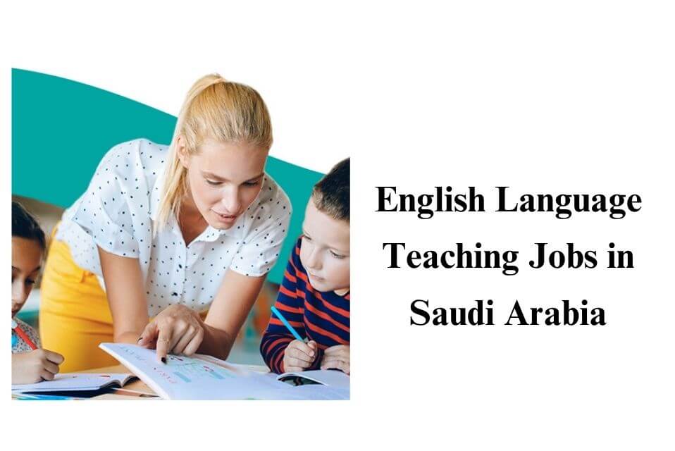 English Language Teaching Jobs in Saudi Arabia