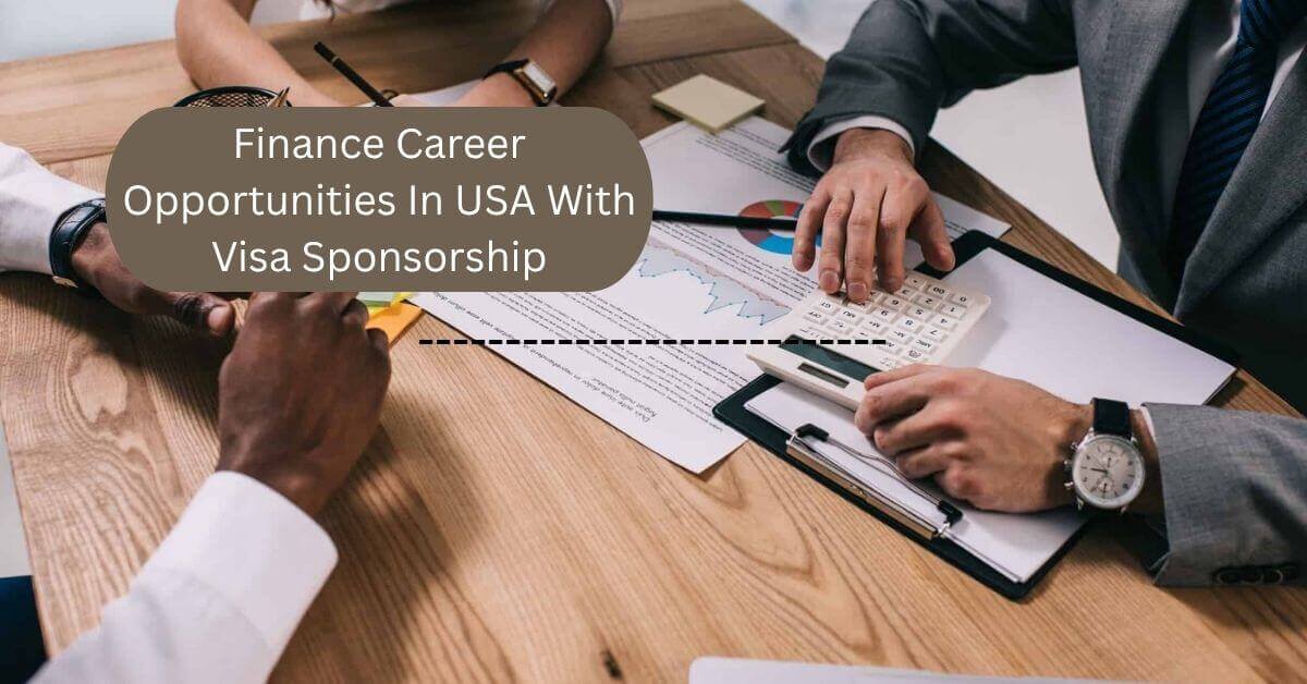 Finance Career Opportunities In USA With Visa Sponsorship