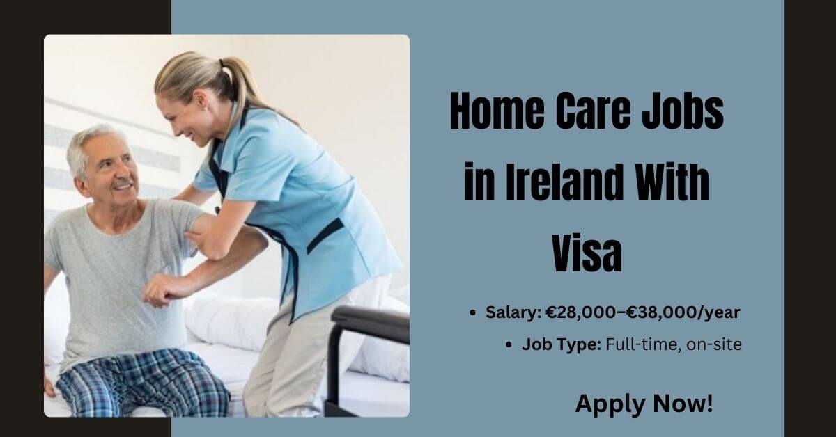 Home Care Jobs in Ireland With Visa