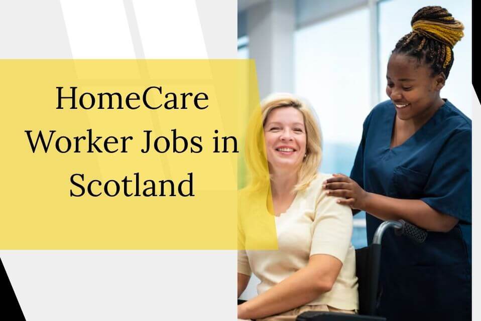HomeCare Worker Jobs in Scotland