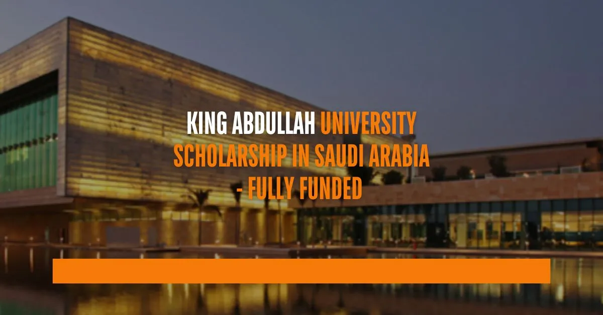 King Abdullah University Scholarship in Saudi Arabia
