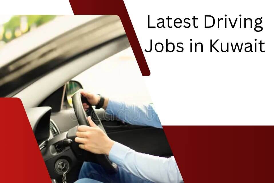 Latest Driving Jobs in Kuwait