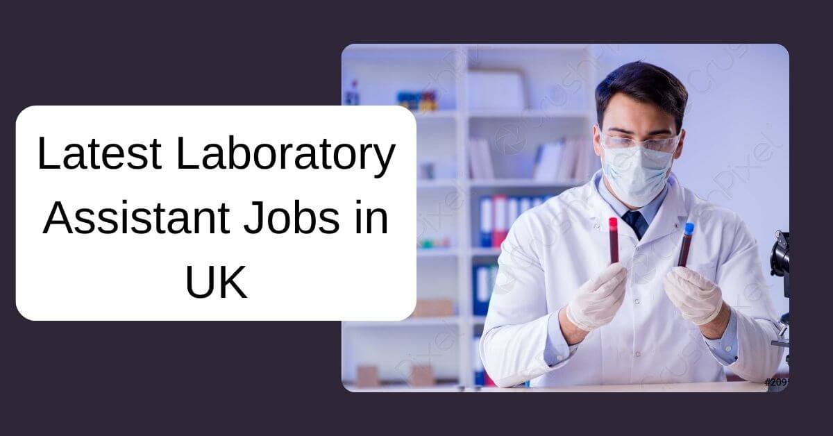 Latest Laboratory Assistant Jobs in UK
