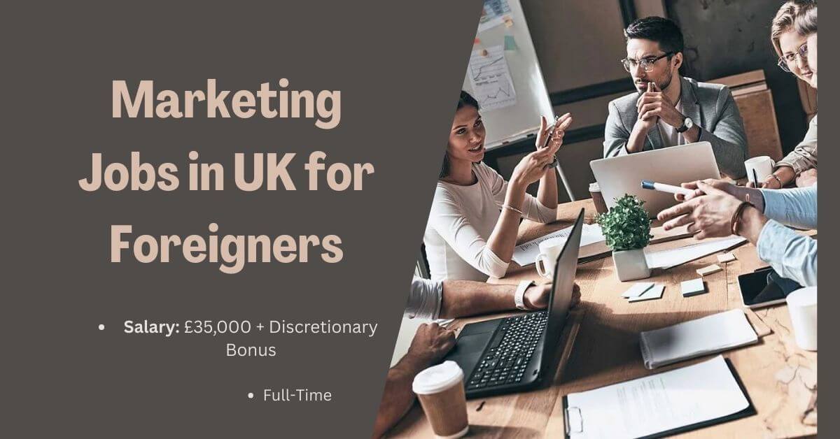 Marketing Jobs in UK for Foreigners