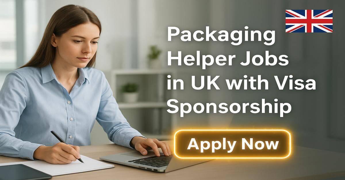 Packaging Helper Jobs in UK with Visa Sponsorship