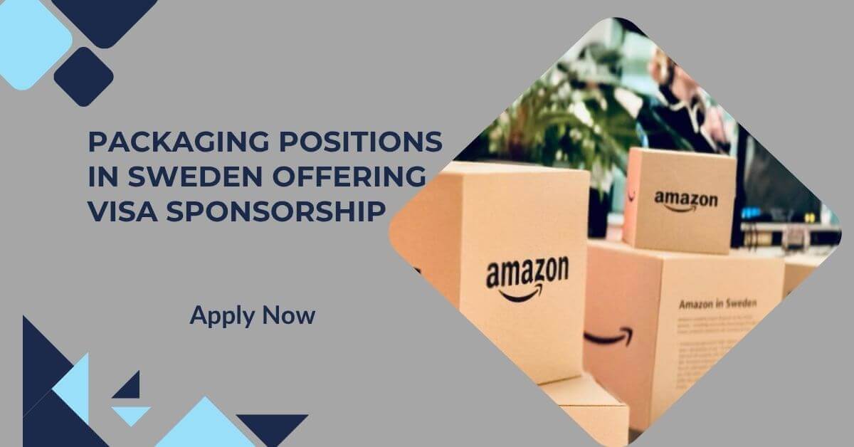 Packaging Positions In Sweden Offering Visa Sponsorship