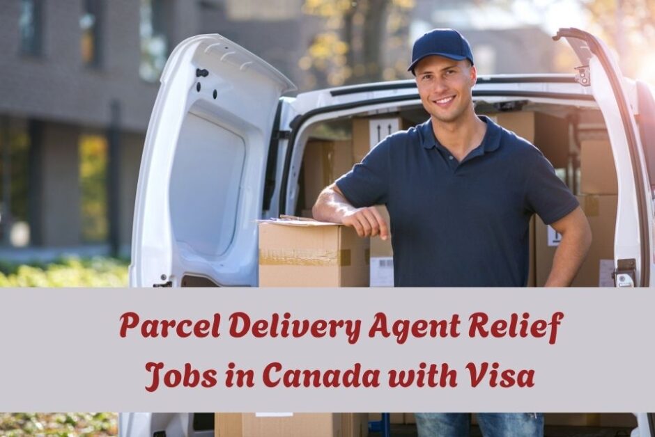 Parcel Delivery Agent Relief Jobs in Canada with Visa