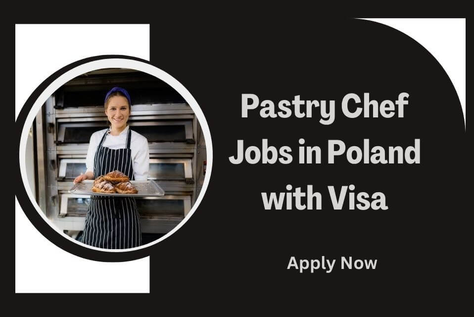 Pastry Chef Jobs in Poland with Visa