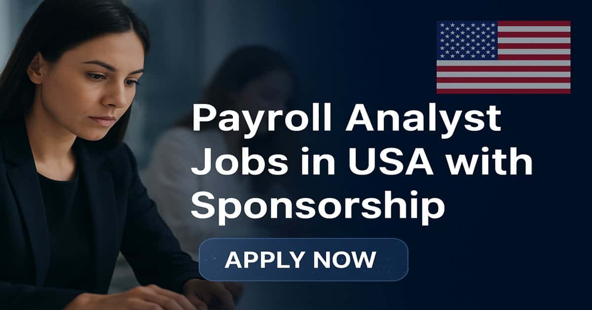 Payroll Analyst Jobs in USA with Sponsorship