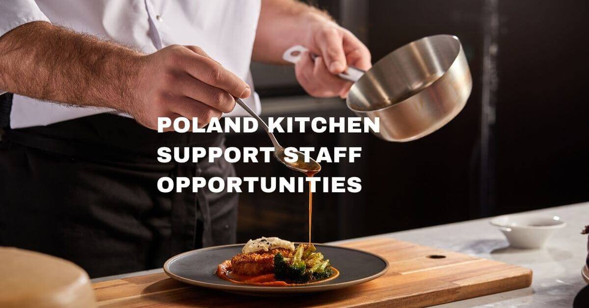 Poland Kitchen Support Staff Opportunities