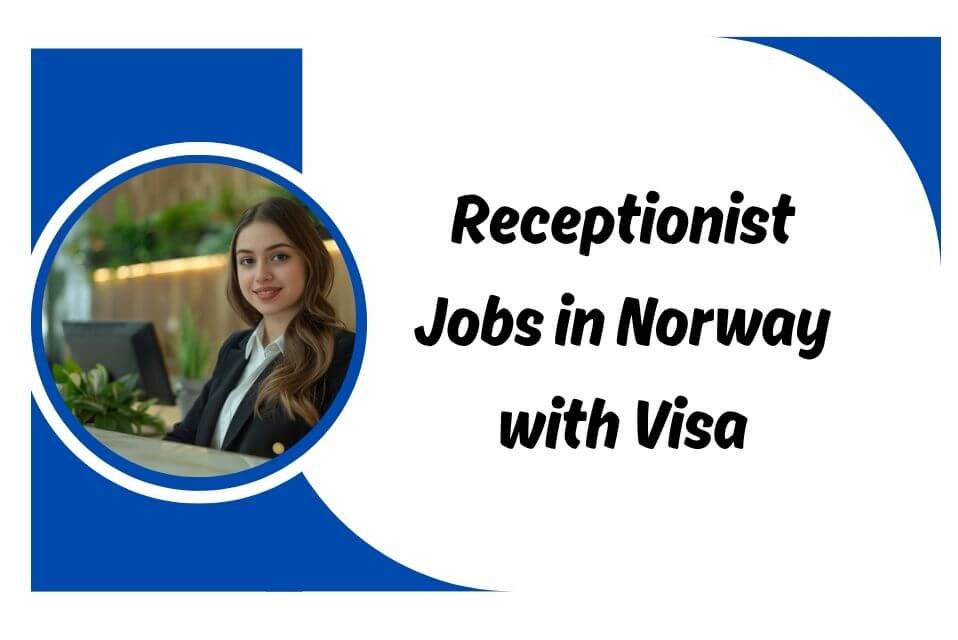 Receptionist Jobs in Norway with Visa