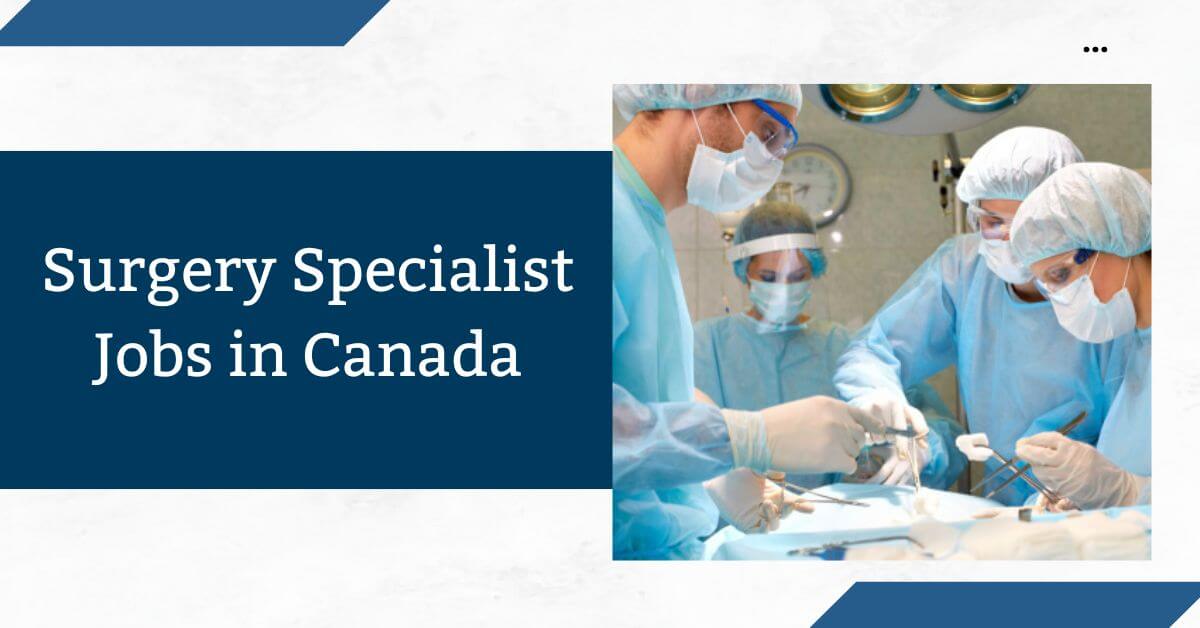 Surgery Specialist Jobs in Canada