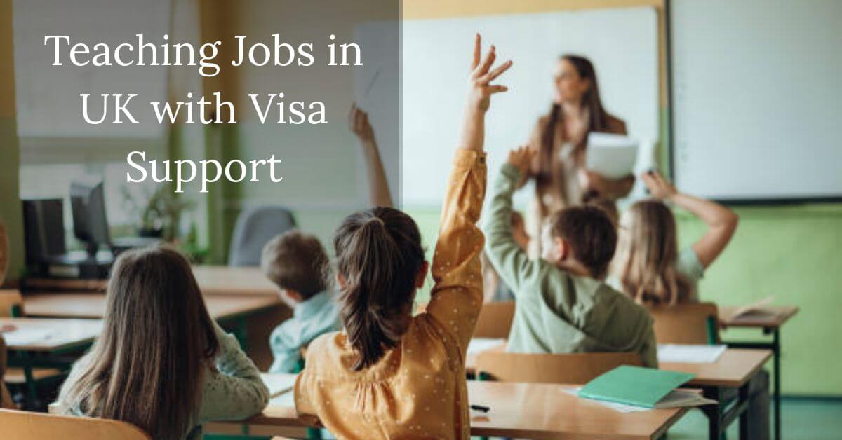 Teaching Jobs in UK with Visa Support