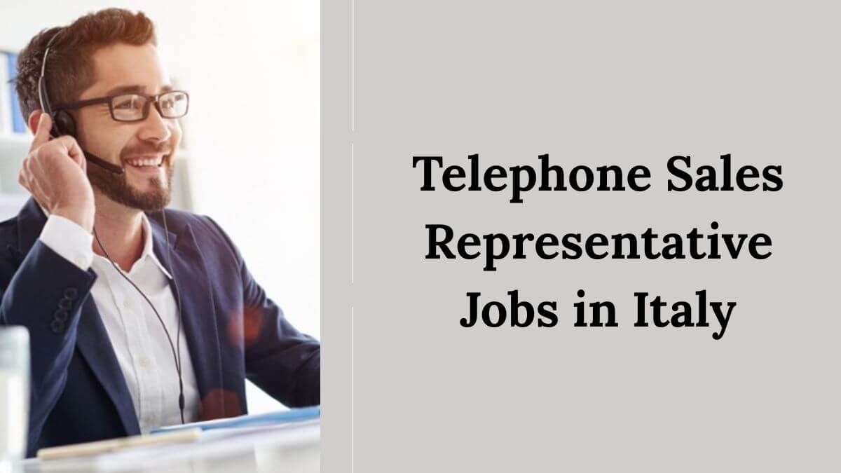 Telephone Sales Representative Jobs in Italy