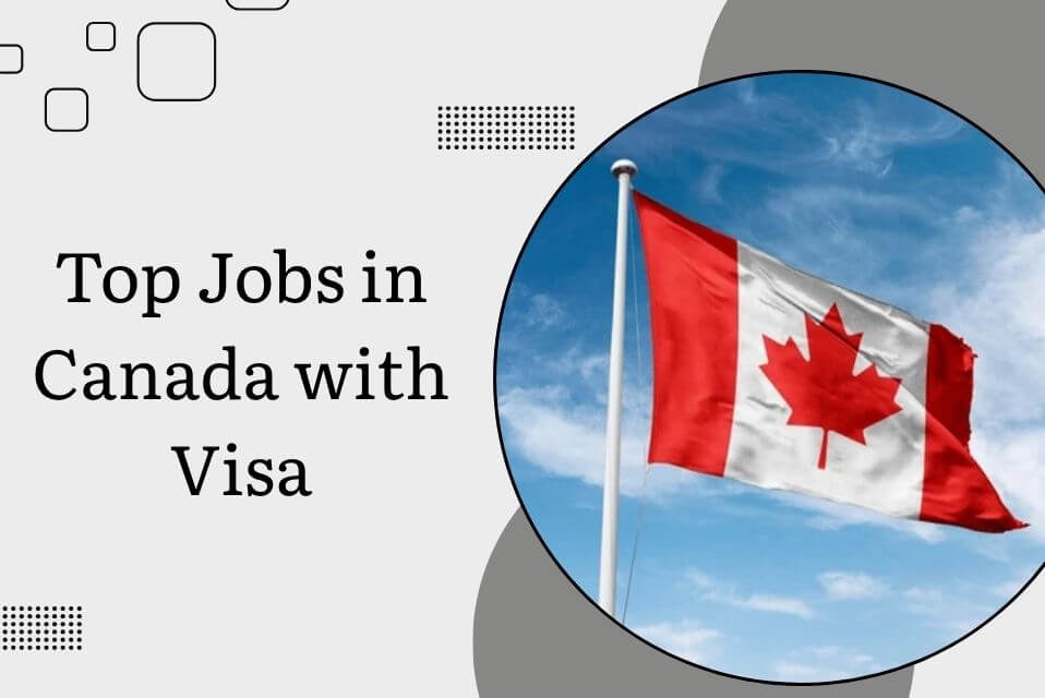 Top Jobs in Canada with Visa