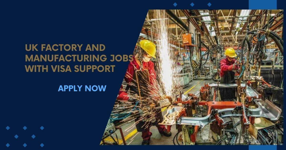 UK Factory And Manufacturing Jobs With Visa Support