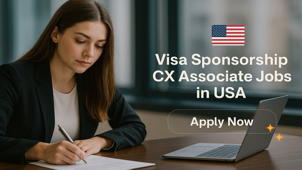 Visa Sponsorship CX Associate Jobs in USA