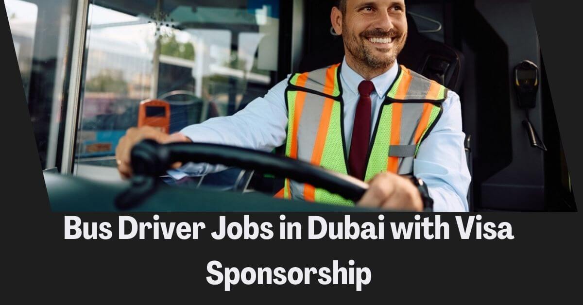 Bus Driver Jobs in Dubai with Visa Sponsorship