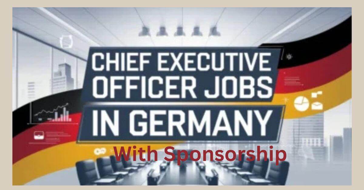 Chief Executive Officer Jobs In Germany With Sponsorship