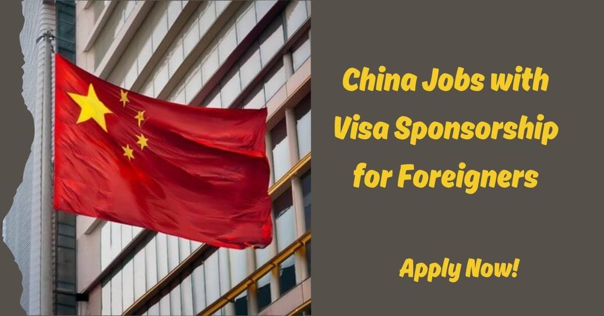 China Jobs with Visa Sponsorship for Foreigners