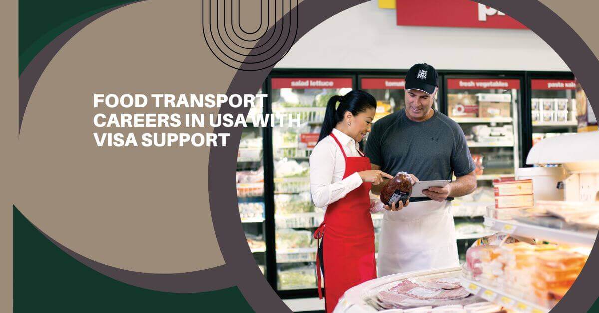Food Transport Careers In USA With Visa Support