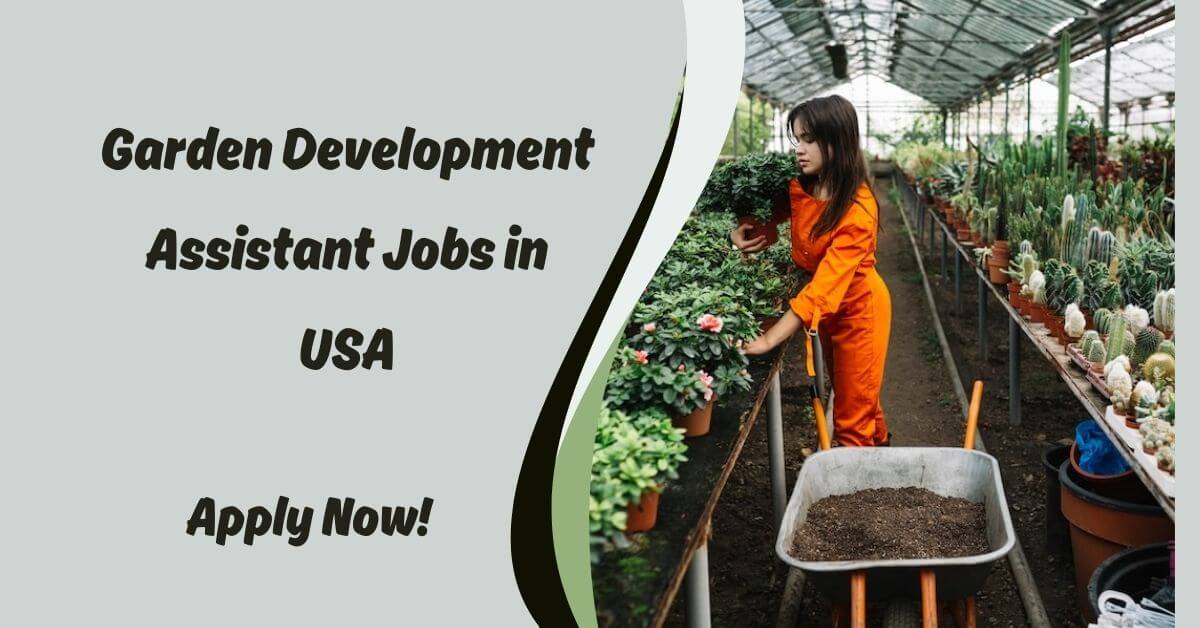 Garden Development Assistant Jobs in USA