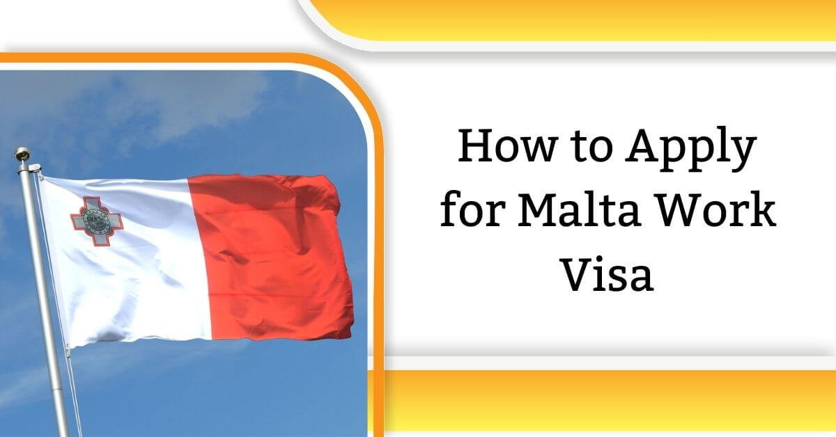 How to Apply for Malta Work Visa