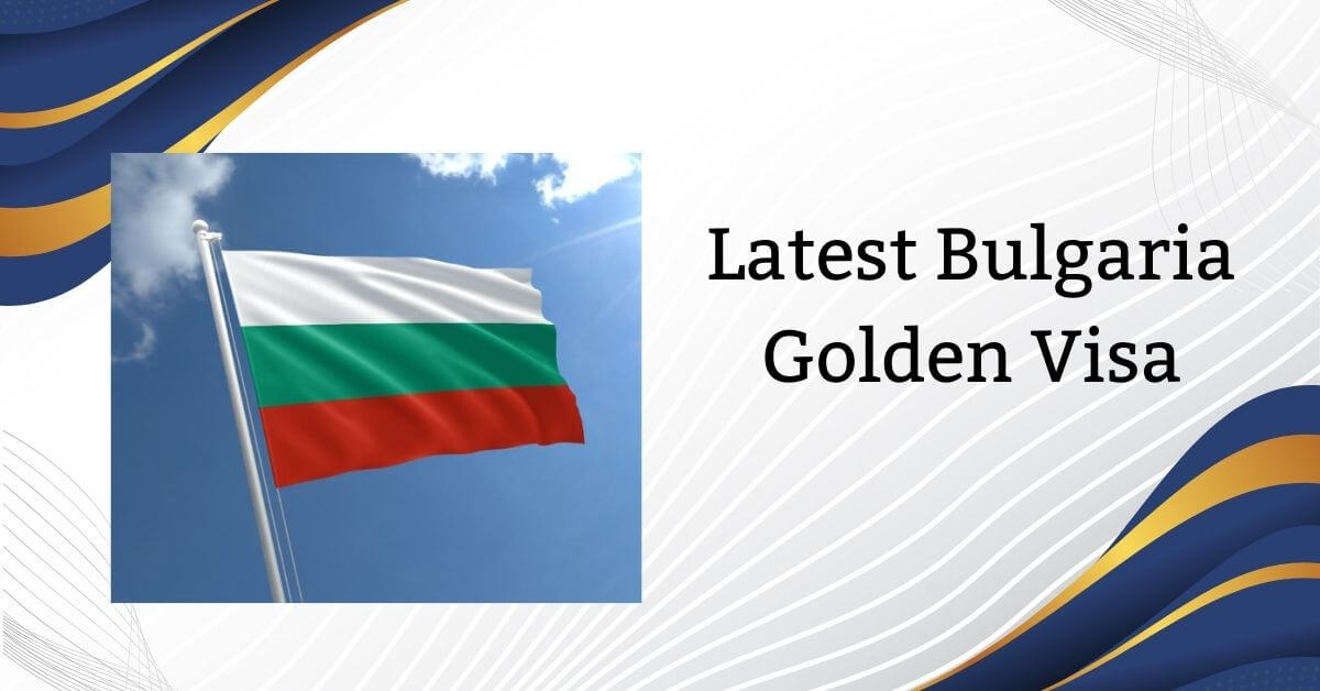 Latest Bulgaria Golden Visa