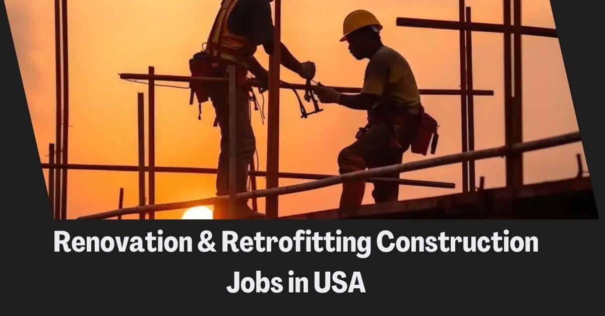 Renovation & Retrofitting Construction Jobs in USA