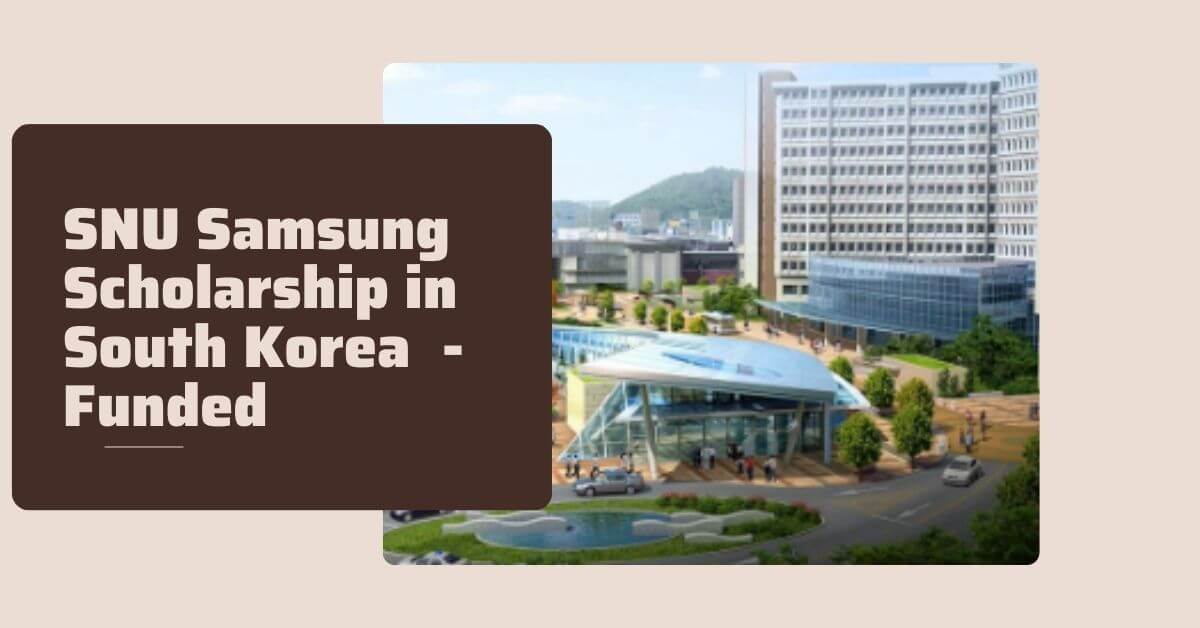 SNU Samsung Scholarship in South Korea