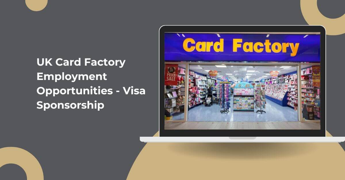 UK Card Factory Employment Opportunities - Visa Sponsorship