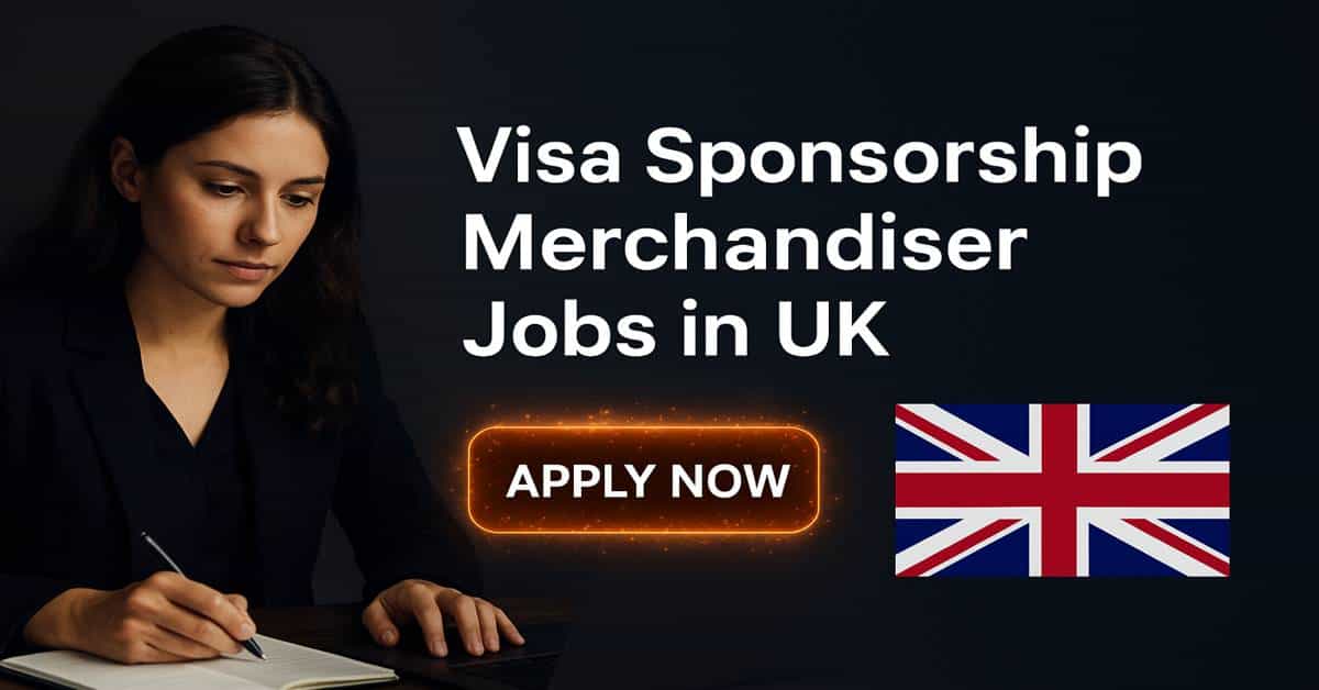 Visa Sponsorship Merchandiser Jobs in UK