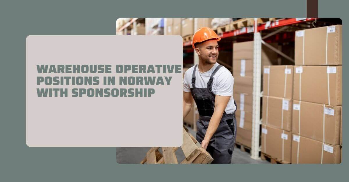 Warehouse Operative Positions In Norway With Sponsorship