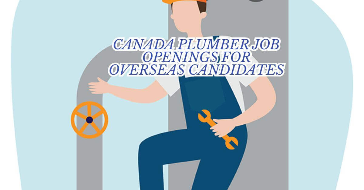 Canada Plumber Job Openings For Overseas Candidates