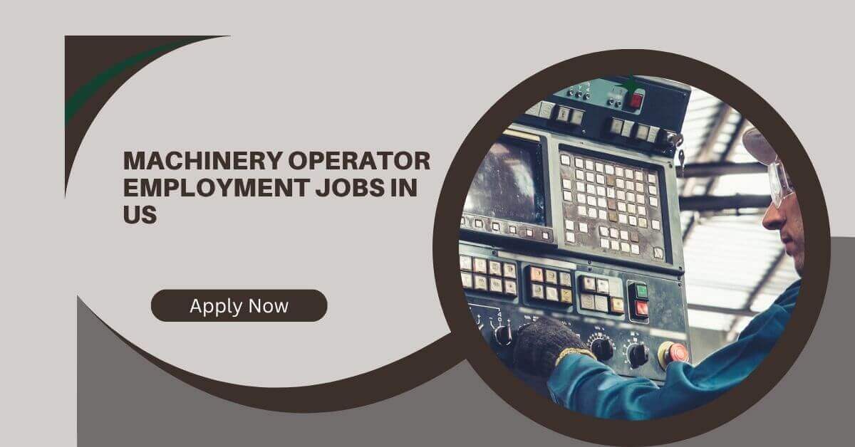 Machinery Operator Employment Jobs In US